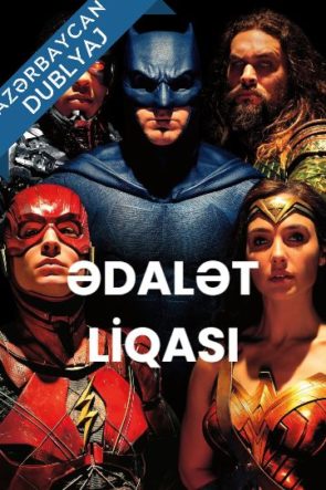 Ədalət Liqası (Justice League) Azerbaycanca Dublaj izle