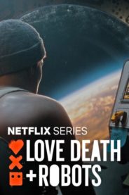 Love, Death & Robots 1.Sezon Dublaj / Altyazı HD izle