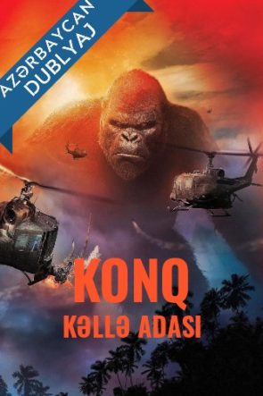 Konq: Kəllə Adası – Kong: Skull Island Azerbaycanca Dublaj izle