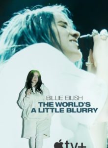 Billie Eilish: The World’s a Little Blurry (2021) HD izle izle