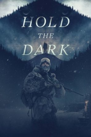 Hold the Dark Türkçe Dublaj HD izle