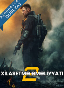 Extraction 2 (Xilasetmə Əməliyyatı 2) Azərbaycanca Dublyaj izle izle