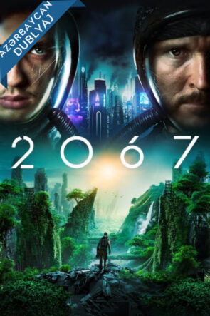 2067 Zamanın ilgəyi Filmi Azərbaycanca Dublyaj izle