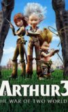 Arthur 3: İki Dünyanın Savaşı / The War of the Two Worlds HD izle izle
