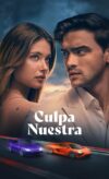 Culpa Nuestra izle Our Fault izle