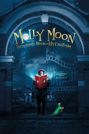 Molly Moon and the Incredible Book of Hypnotism (2015) HD izle