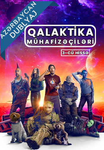Qalaktika Mühafizəçiləri 3 (Guardians of the Galaxy Vol. 3) Azərbaycanca Dublyaj izlə izle
