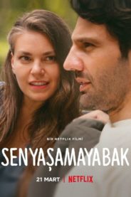 Sen Yaşamaya Bak (2022) HD izle