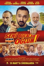 Seni Bulacam Oğlum! (2021) HD izle