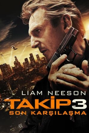 Takip 3: Son Karşılaşma (Taken 3) 2014 Filmi HD izle