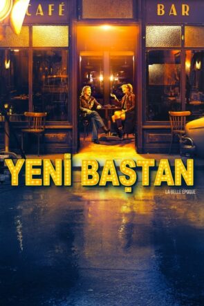 Yeni Baştan (La Belle Époque – 2019) Filmi HD izle